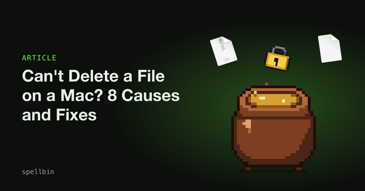 Can't Delete a File on a Mac? 8 Causes and Fixes